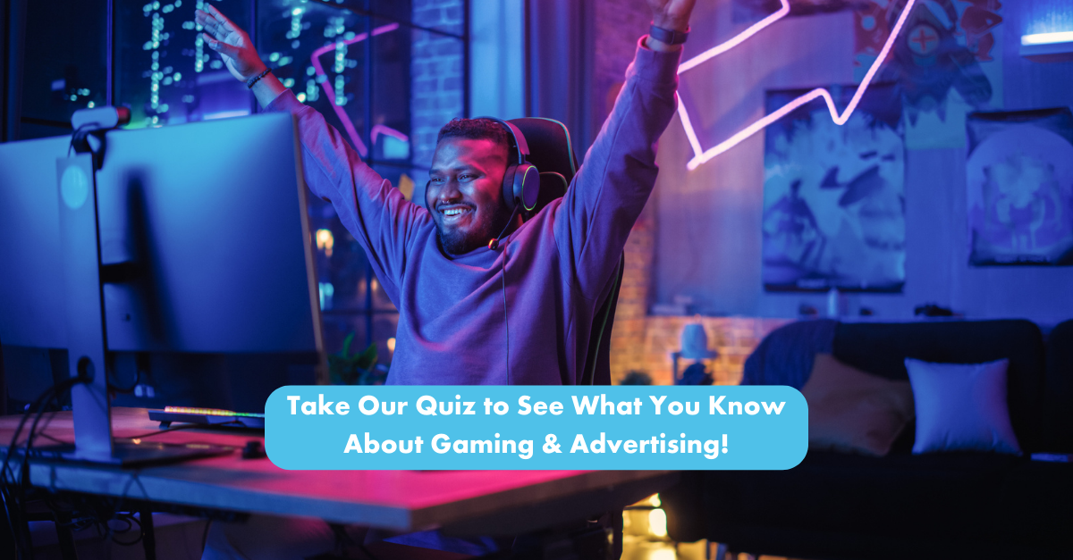 IAB | What Do You Know About In-Game Advertising? Take Our Quiz!