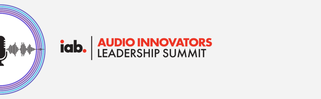 2024 IAB Audio Innovators Leadership Summit